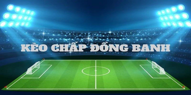 kèo đồng banh jun88